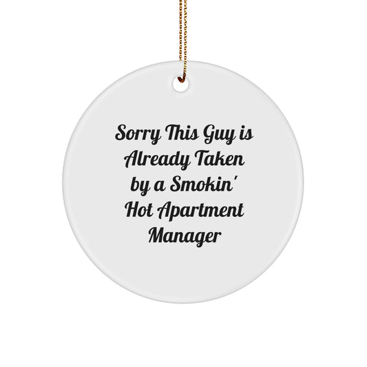 Funny Apartment Manager Gifts for Men from Friends, Christmas Unique Circle Ornament with Sorry This Guy Is Already Taken Quote, White, Durable MDF Material - Image 1
