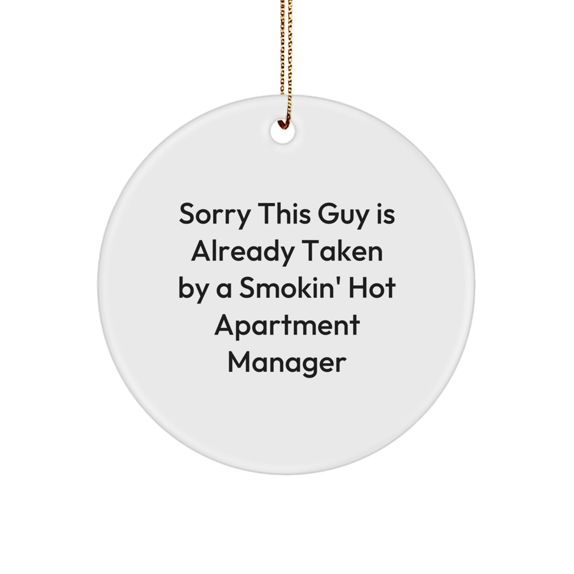 Funny Christmas Apartment Manager Gifts, Circle Ornament for Office, White MDF Decor with Quote 'Sorry This Guy Is Already Taken' - Image 1