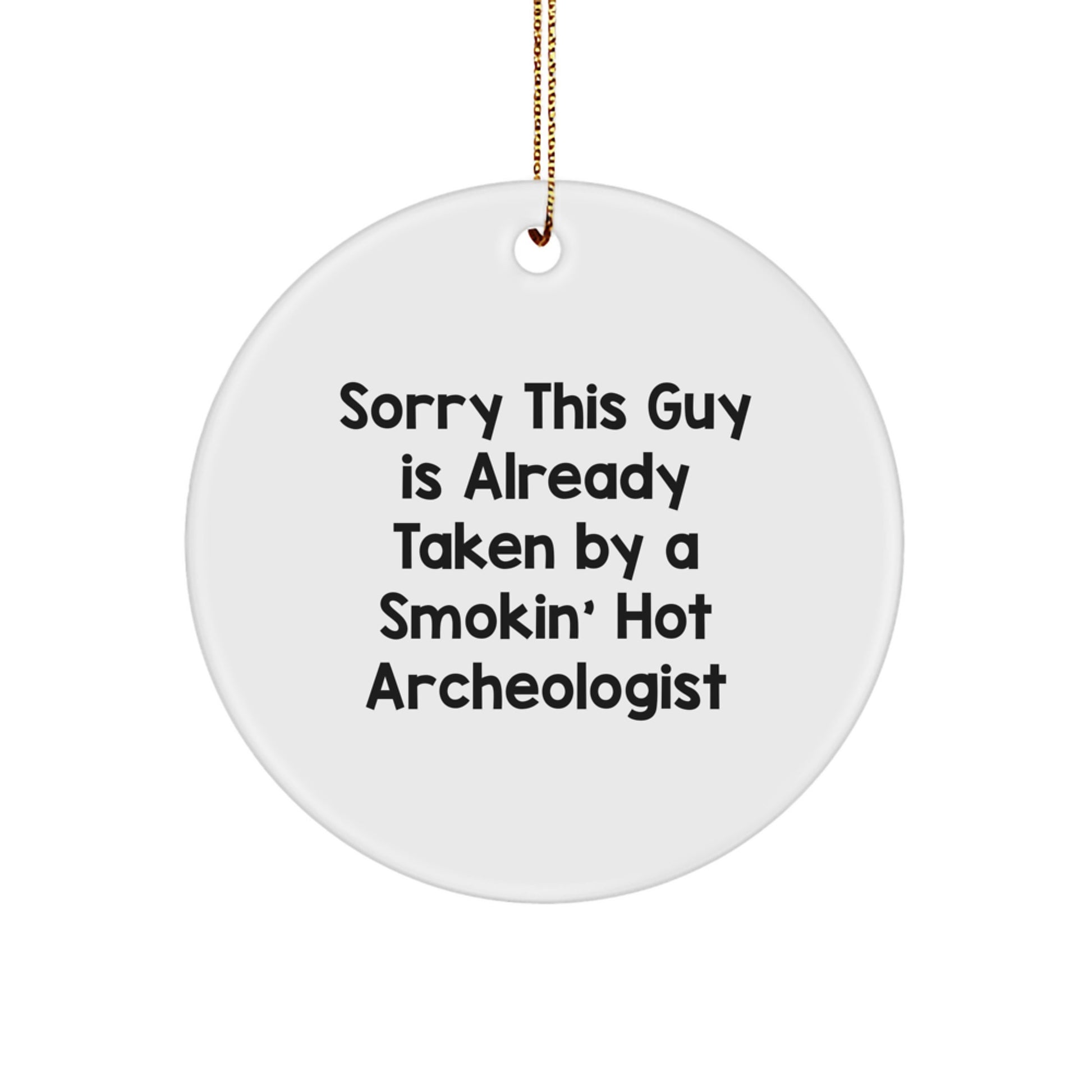 Funny Archeologist Circle Ornament Gifts from Men, Women, Friends, Family to Archeologist, Men, Women, Friends, Family - Christmas Unique Gifts - Image 1