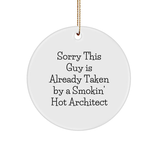 Funny Architect Gifts for Men from Friends Christmas Unique Circle Ornaments Sorry This Guy Is Already Taken Circle Decor - Image 1