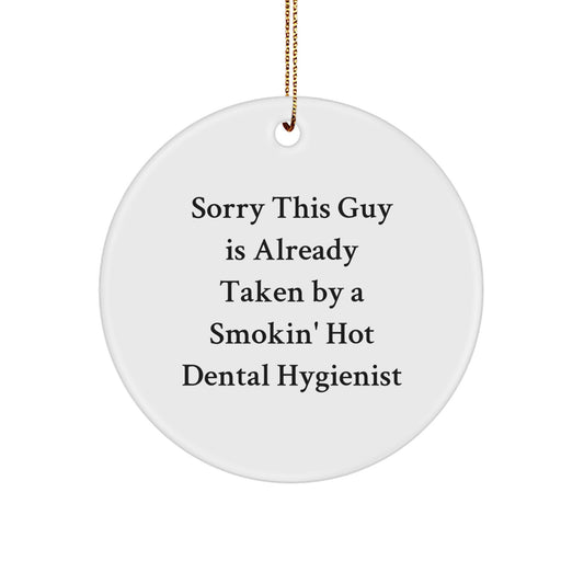 Dental Hygienist Gifts from Friends, Funny Circle Ornament, Sorry This Guy Is Already Taken, Christmas Unique - Image 1
