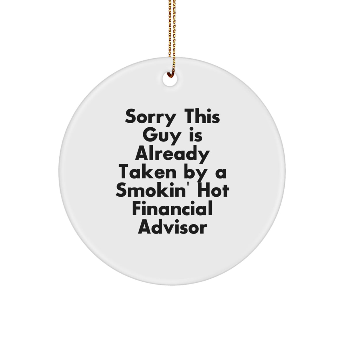 Funny Financial Advisor Gifts From, Circle Ornament with Quote, Gifts for Him or Her, Christmas Unique Gifts - Image 1