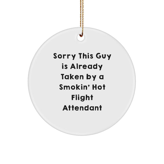Funny Flight Attendant Gifts for Him or Her - 'Sorry This Guy Is Already Taken...' Circle Ornament, White, 2.75" tall, for Christmas - Image 1