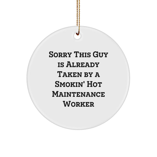 Funny Maintenance Worker Gifts from Friends for Men - Circle Ornament with Smokin' Hot Maintenance Worker Quote, Christmas Unique Gifts - Image 1