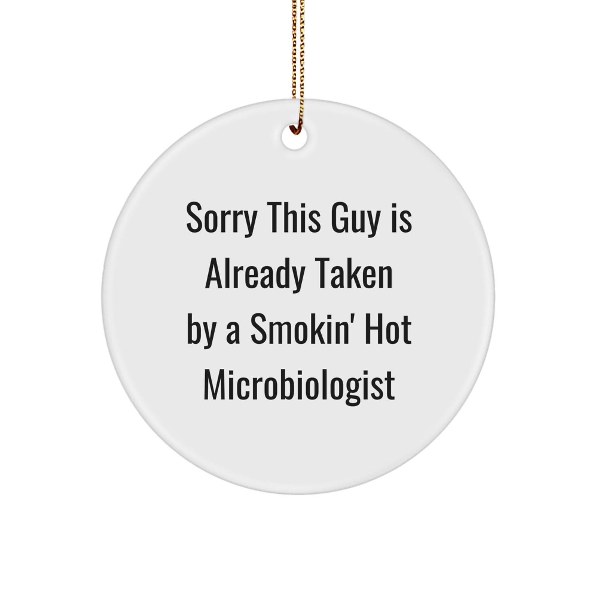 Funny Microbiologist Christmas Unique Gifts from Friends for the Smokin' Hot Microbiologist in Your Life - Circle Ornament - Image 1
