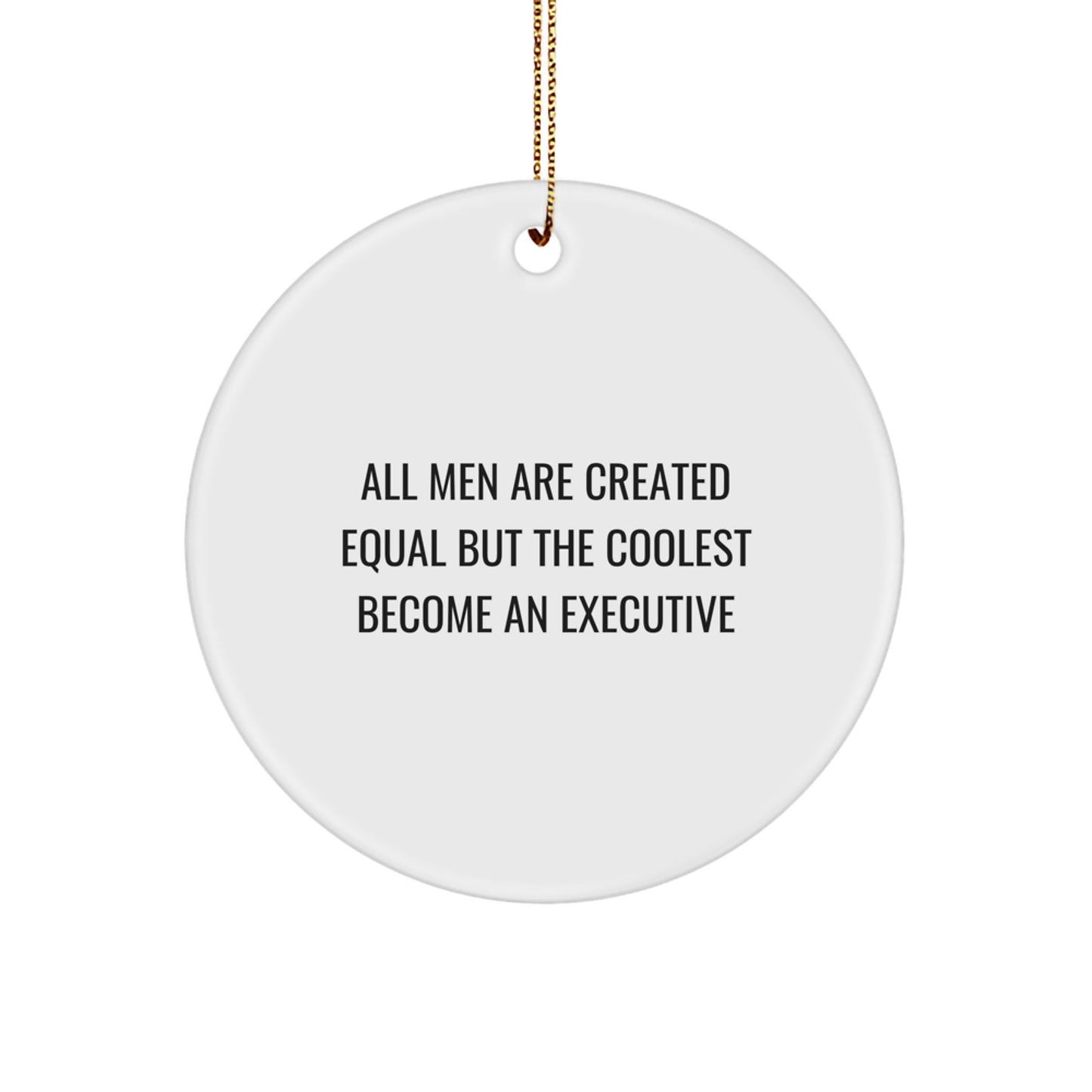 Funny Executive Circle Ornaments for Men, Gifts from Friends to Executive, Inspirational Christmas Unique Gifts for Executive - Image 1