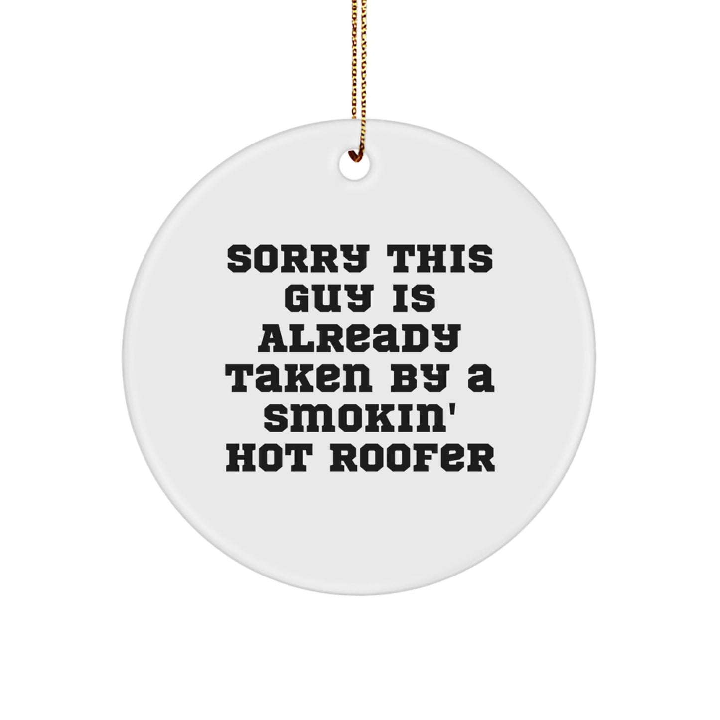 Funny Roofer Christmas Circle Ornament Gifts from Friends, Unique Present for Roofer, Sorry This Guy Is Already Taken Sublimation Design - Image 1