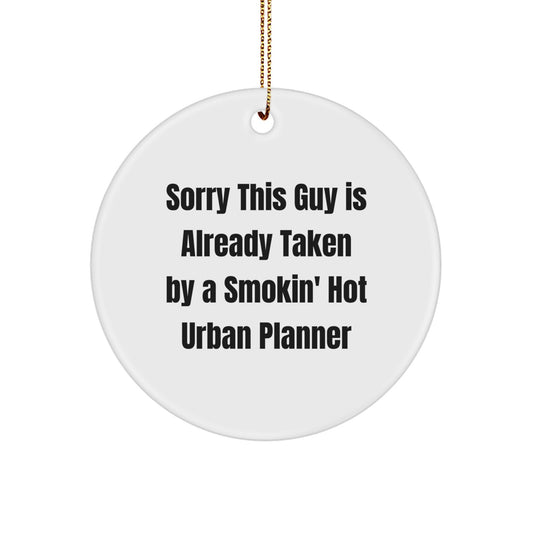 Funny Urban Planner Gifts Christmas Circle Ornament Sorry This Guy Is Already Taken - Image 1