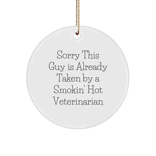 Funny Veterinarian Gifts, Sorry This Guy Is Already Taken By A Smokin' Hot Veterinarian, Christmas Unique Gifts for Veterinarians - Image 1