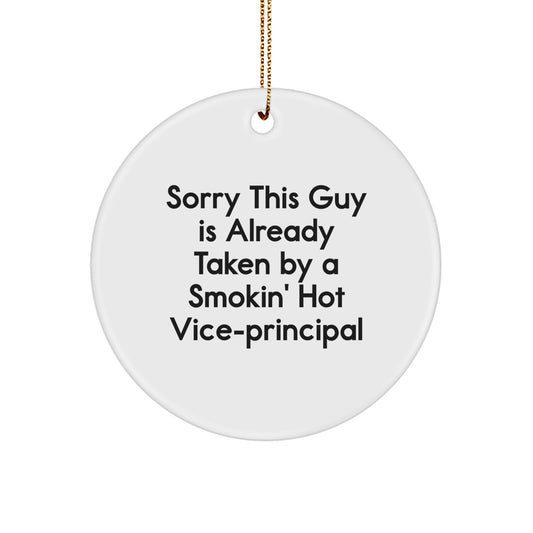 Funny Vice-principal Gifts from Men - Sorry This Guy Is Already Taken By A Smokin' Hot Vice-principal, Circle Ornament, Christmas Unique Gifts for Vice-principal - Image 1