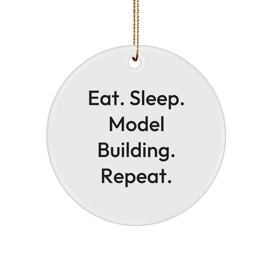 Funny Model Building Gifts from Family for Friends, Circle Ornament, Eat. Sleep. Model Building. Repeat. Christmas Unique Decorations - Image 1