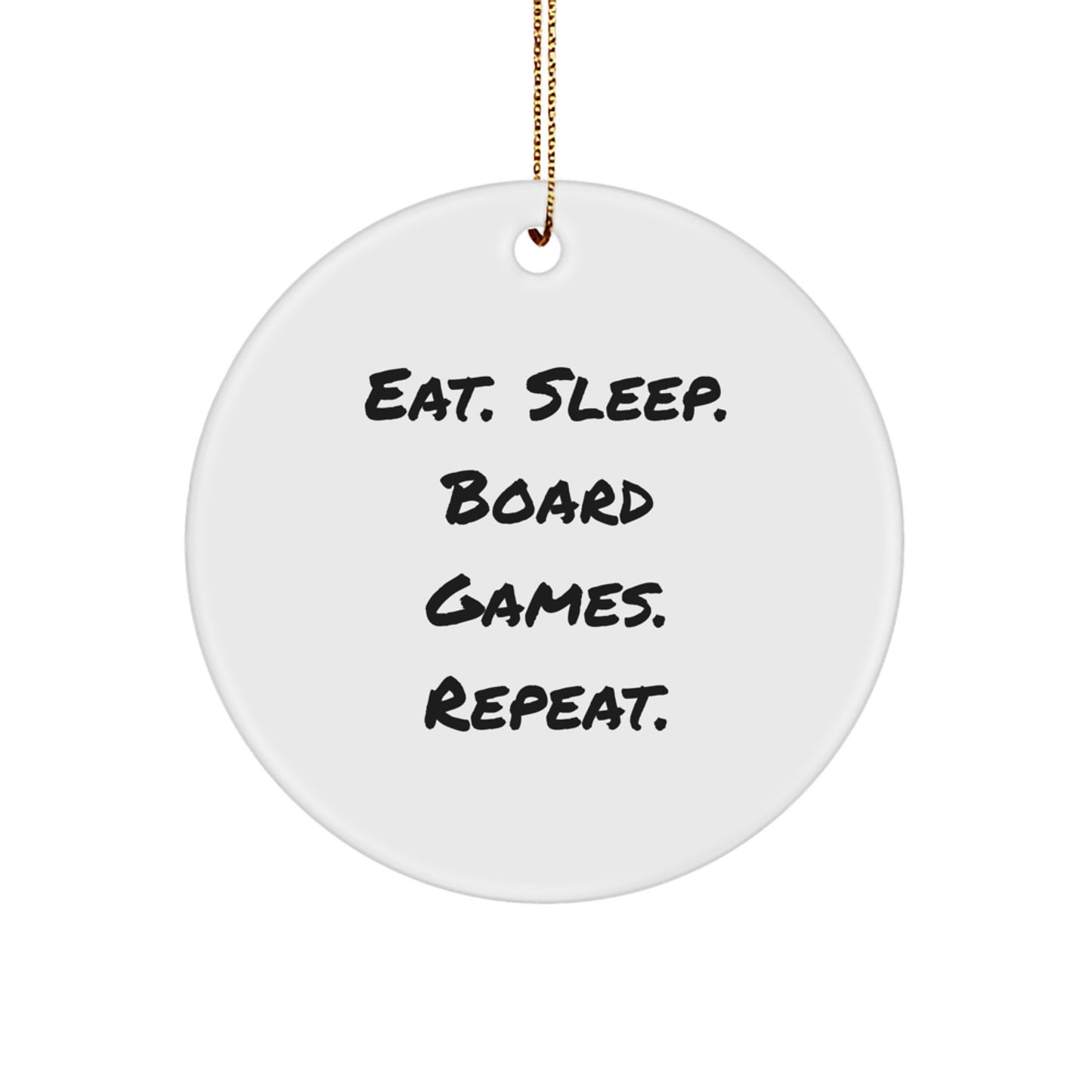 Funny Board Games Gifts for Men - Eat. Sleep. Board Games. Repeat. Circle Ornament, White, Christmas Unique Gifts from Friends, Family - Image 1