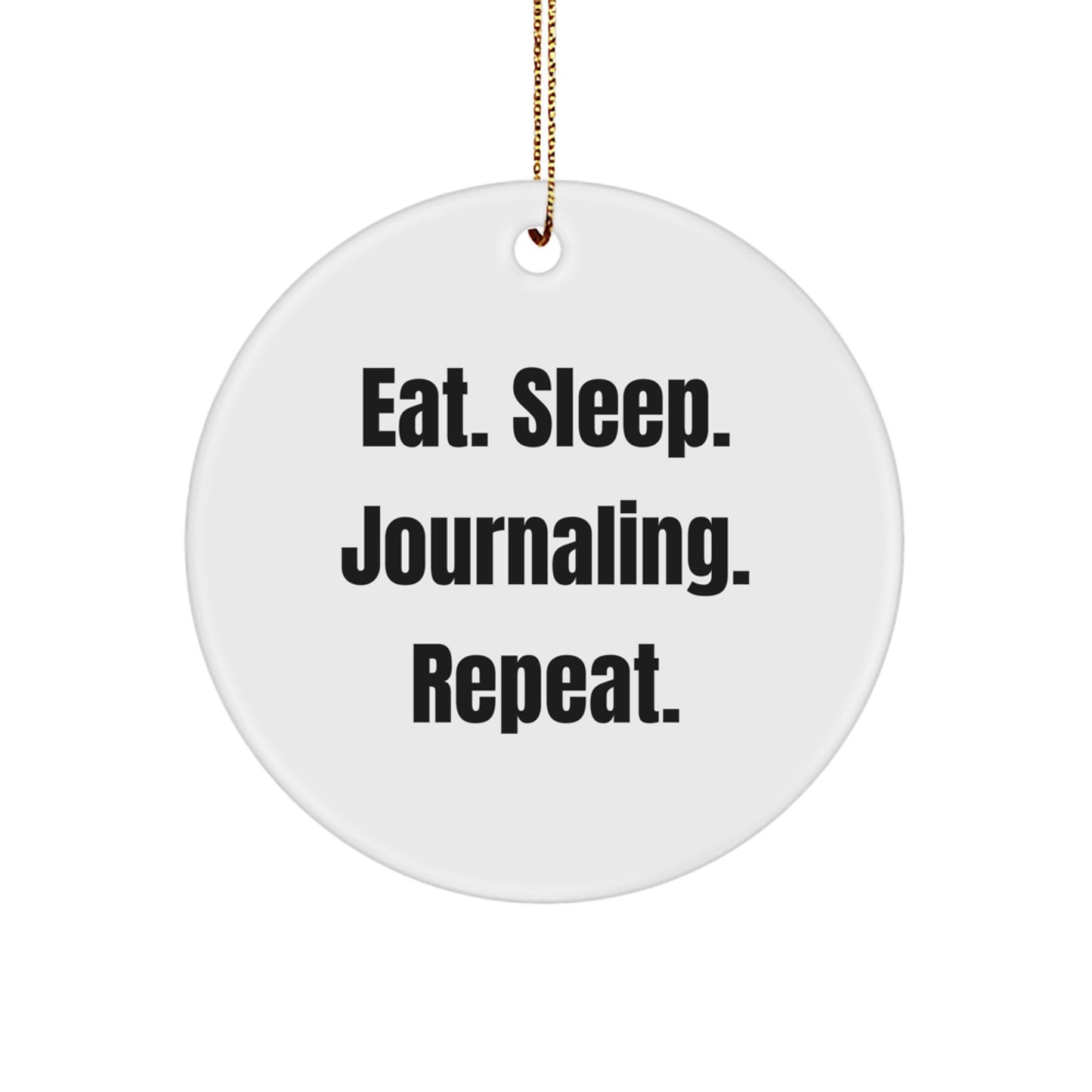 Funny Journaling Gifts from Friends for Christmas - Eat. Sleep. Journaling. Repeat. Circle Ornament - Image 1