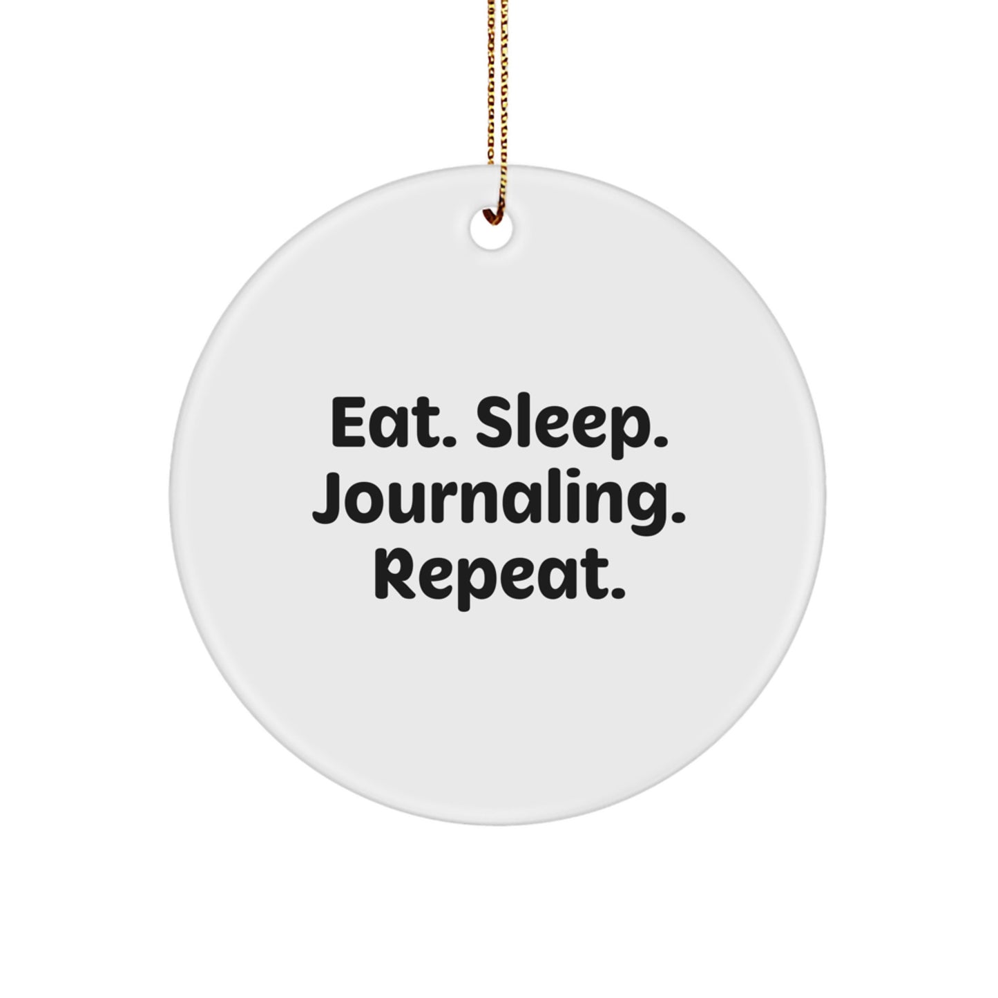 Funny Journaling Gifts for Women from Friends - Eat. Sleep. Journaling. Repeat. Circle Ornament, Christmas Unique Gifts - Image 1