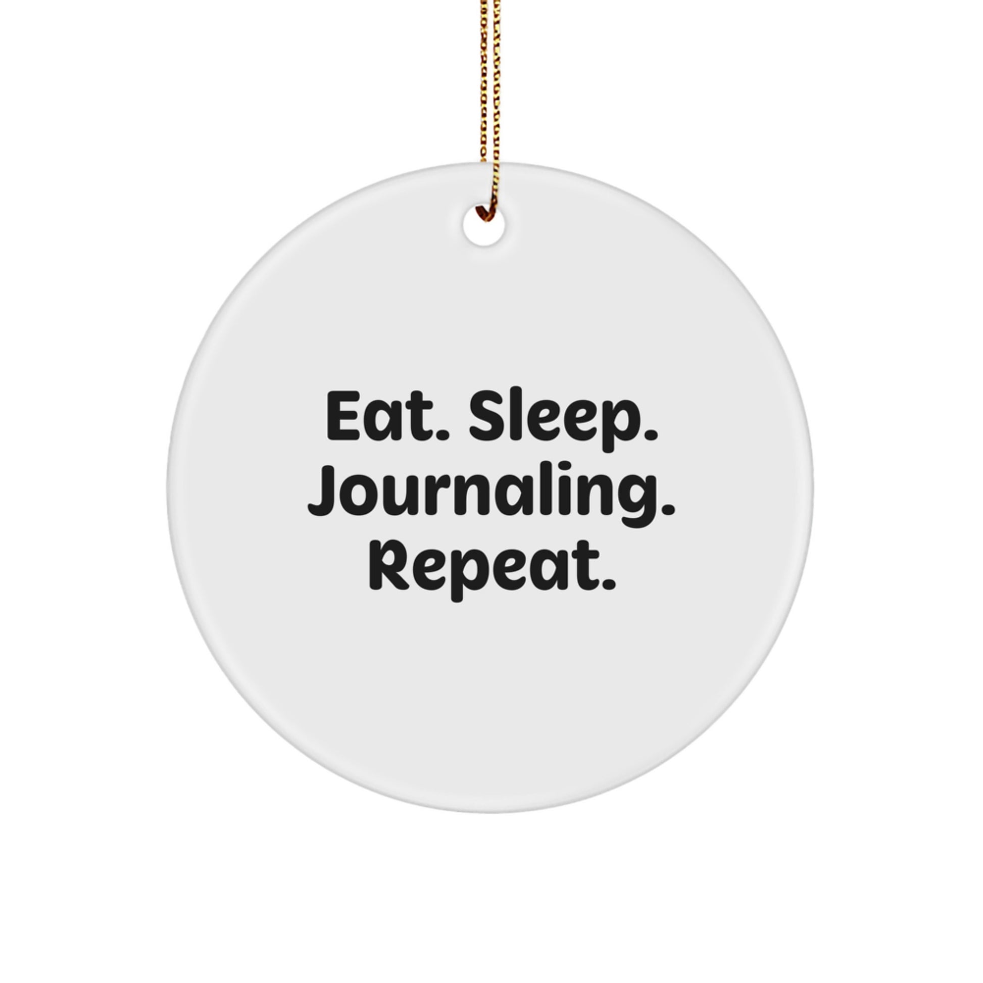 Funny Journaling Gifts for Women from Friends - Eat. Sleep. Journaling. Repeat. Circle Ornament, Christmas Unique Gifts - Image 1