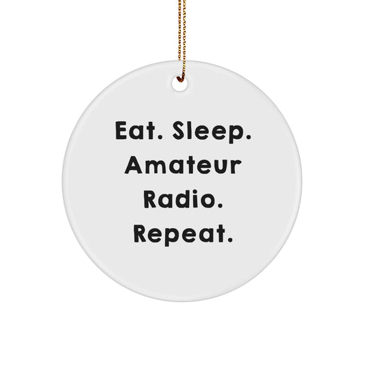 Funny Amateur Radio Gifts for Men, White Circle Ornament from 'Eat. Sleep. Amateur Radio. Repeat.' - Unique Christmas Memorable Present for the Radio Enthusiast - Image 1