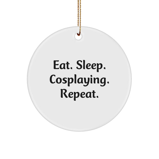 Cosplaying Enthusiast Gifts for Men - Funny Christmas Circle Ornament with Eat. Sleep. Cosplaying. Repeat. Quote, Perfect for Friends or Family - Image 1