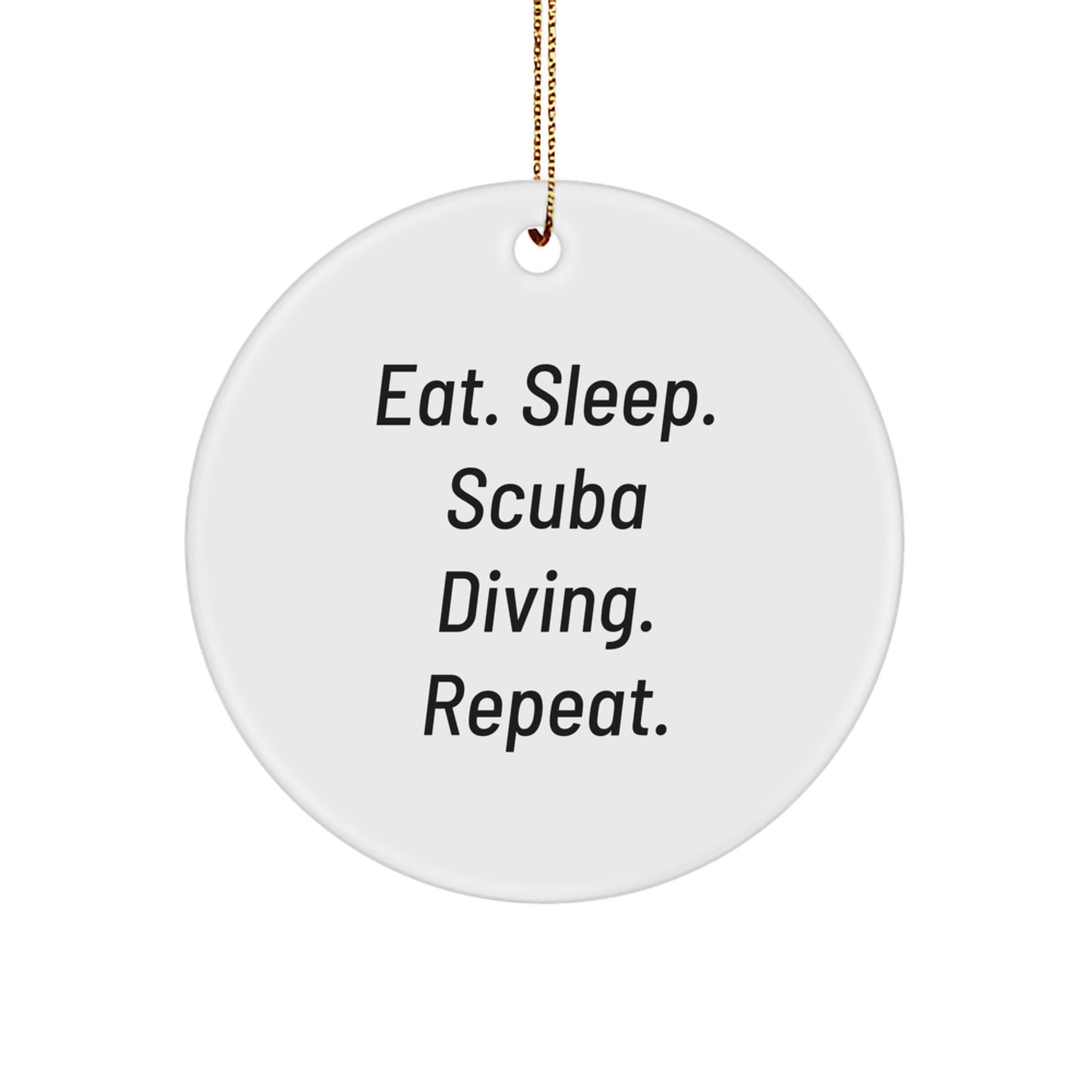 Scuba Diving Gifts from Family - Funny Scuba Diving Circle Ornament, Eat. Sleep. Scuba Diving. Repeat. - Image 1