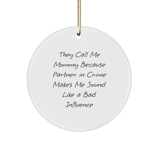 Funny Mommy Gifts for Mom, Circle Ornament, 'They Call Me Mommy' Christmas Unique Presents from Family - Image 1