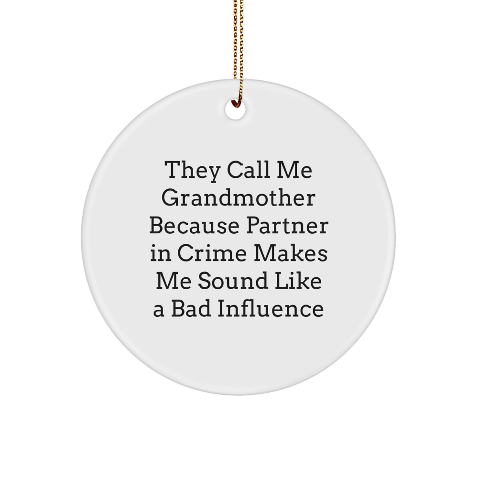 Funny Grandmother Circle Ornament, Gift for Grandma - 'They Call Me Grandmother' - Image 1