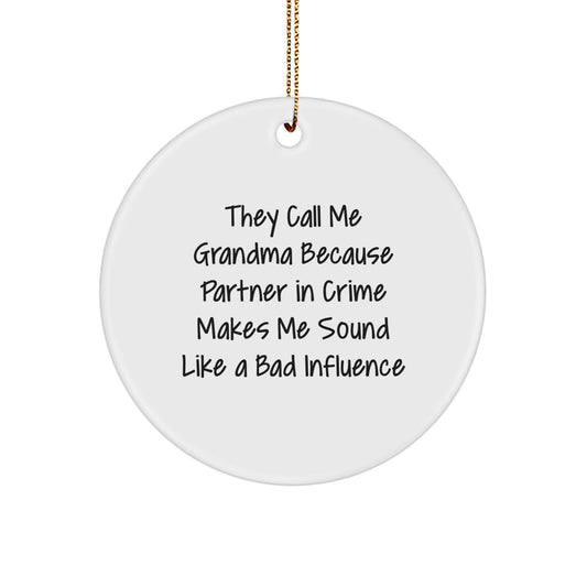 Funny Grandma Gifts from Men, Women, Friends, Family - Circle Ornament, Christmas Unique Gifts for Grandma, Partner in Crime, They Call Me Grandma - Image 1