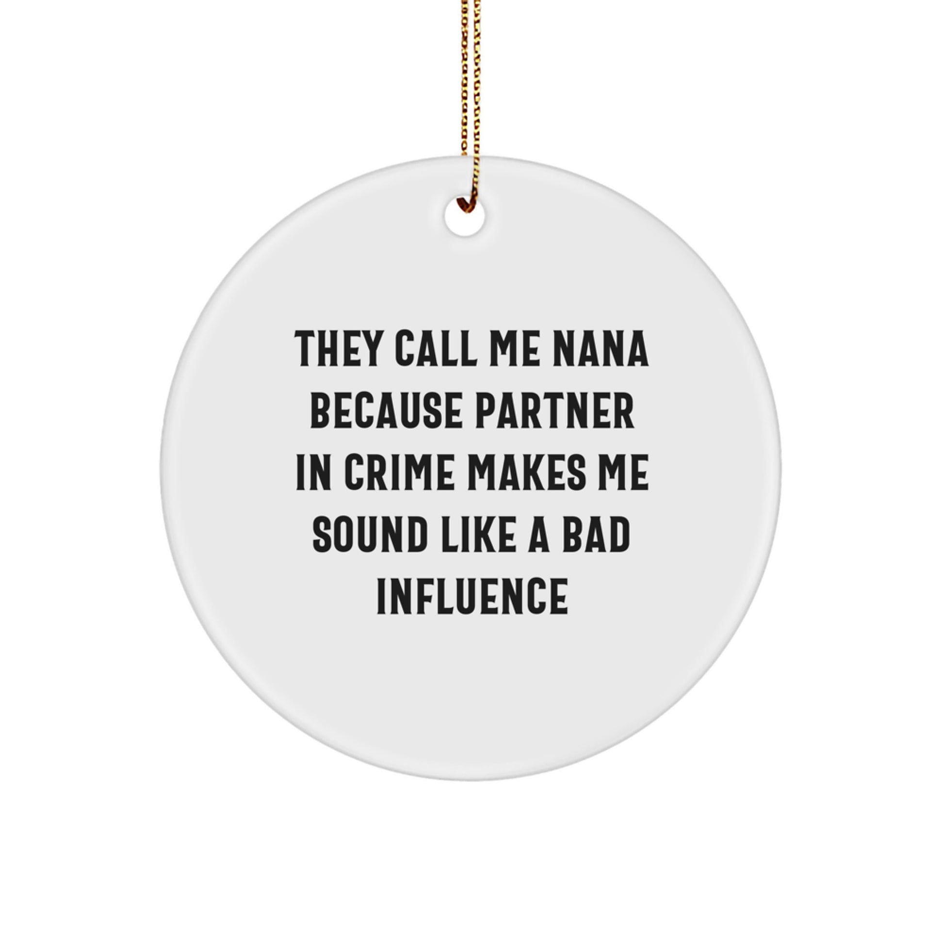 Funny Nana Circle Ornament Gifts from Family, Humorous Christmas Unique Gifts for Nana - Image 1