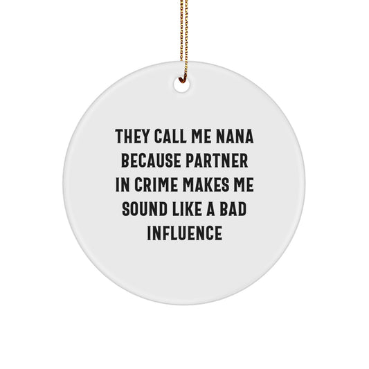 Funny Nana Circle Ornament Gifts from Family, Humorous Christmas Unique Gifts for Nana - Image 1