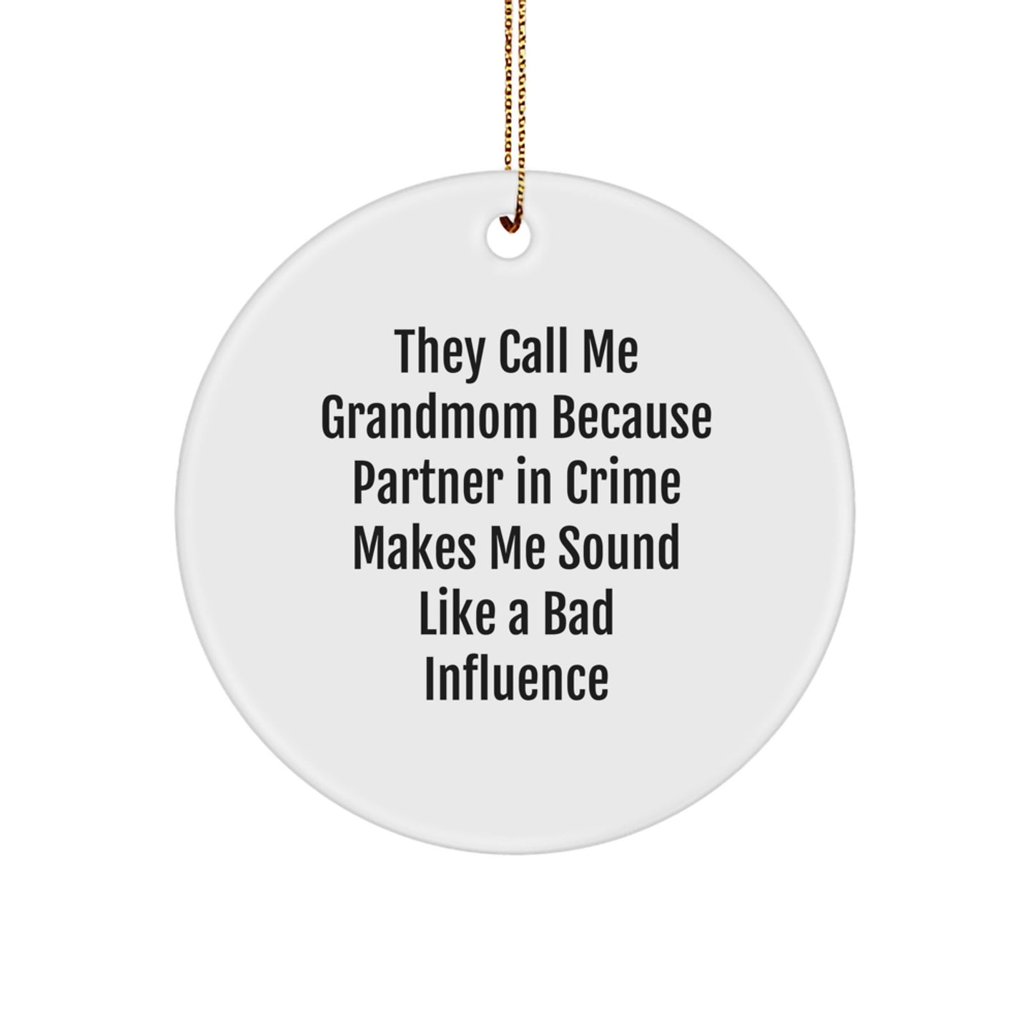 Funny Grandmom Gifts - Circle Ornament for Grandmom - Christmas Unique Gifts from Friends and Family - Image 1