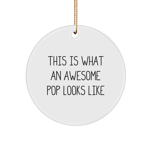 Funny Pop Gifts for Friends, Christmas Unique Circle Ornament, This Is What An Awesome Pop Looks Like - Gifts from Friends - Image 1
