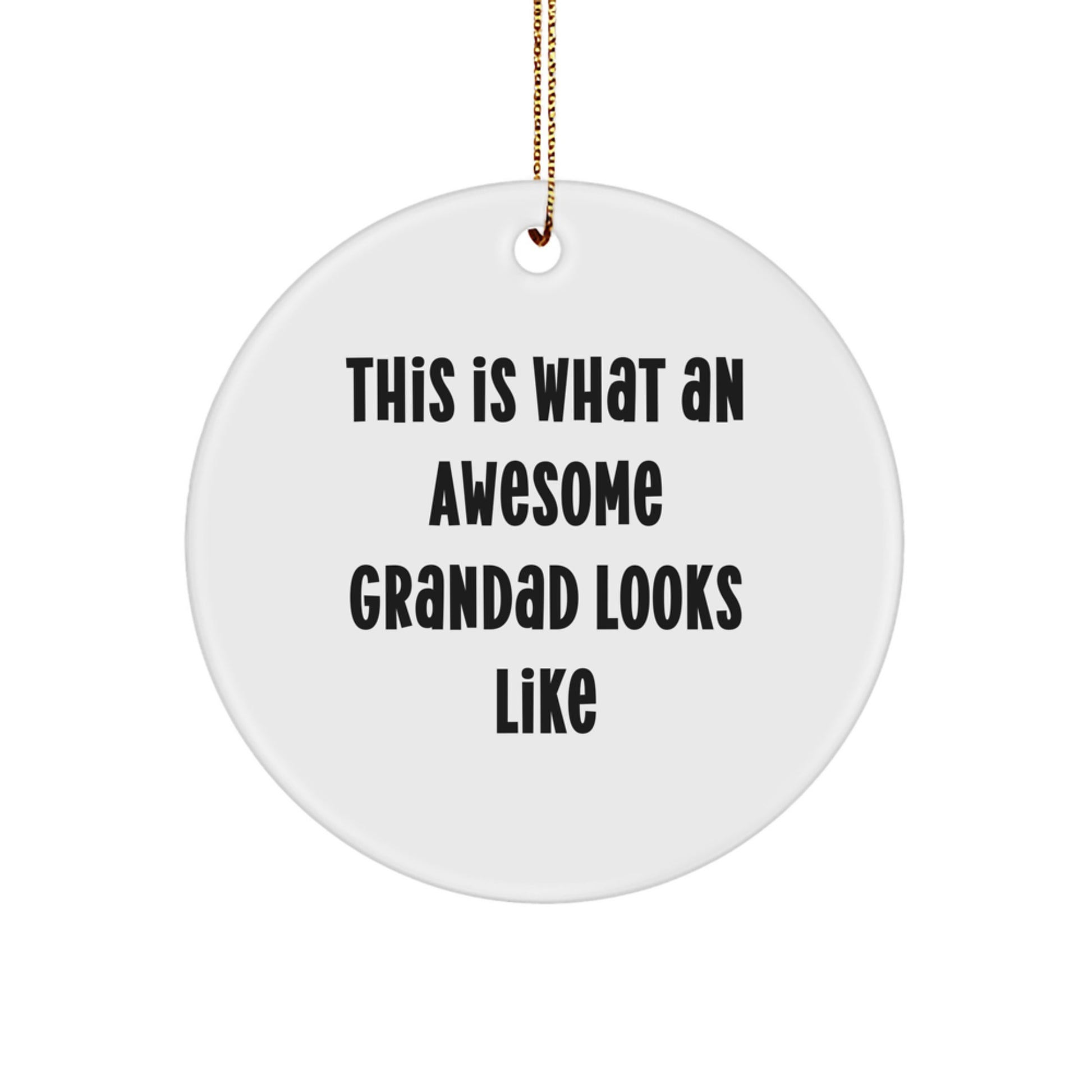 Funny Grandad Gifts from Men - Christmas Unique Grandad Circle Ornament - 'This Is What An Awesome Grandad Looks Like' - Circle Shaped White Decorative Hanging - Image 1