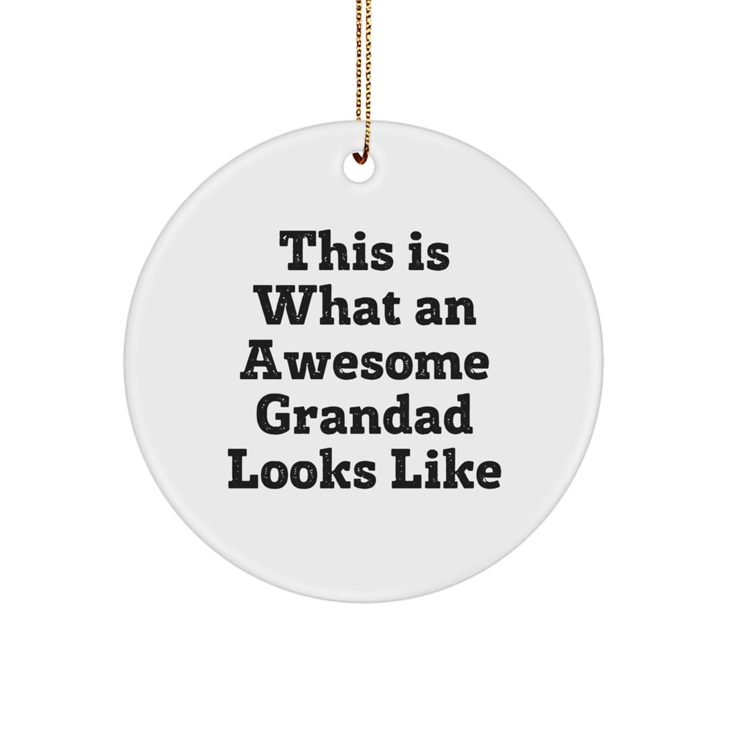 Funny Grandad Circle Ornament, This Is What An Awesome Grandad Looks Like, Gifts from Men to Grandad for Christmas Unique Gifts - Image 1