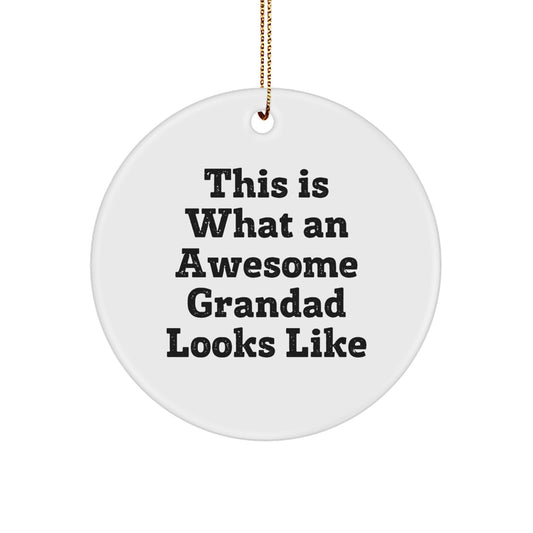 Funny Grandad Circle Ornament, This Is What An Awesome Grandad Looks Like, Gifts from Men to Grandad for Christmas Unique Gifts - Image 1