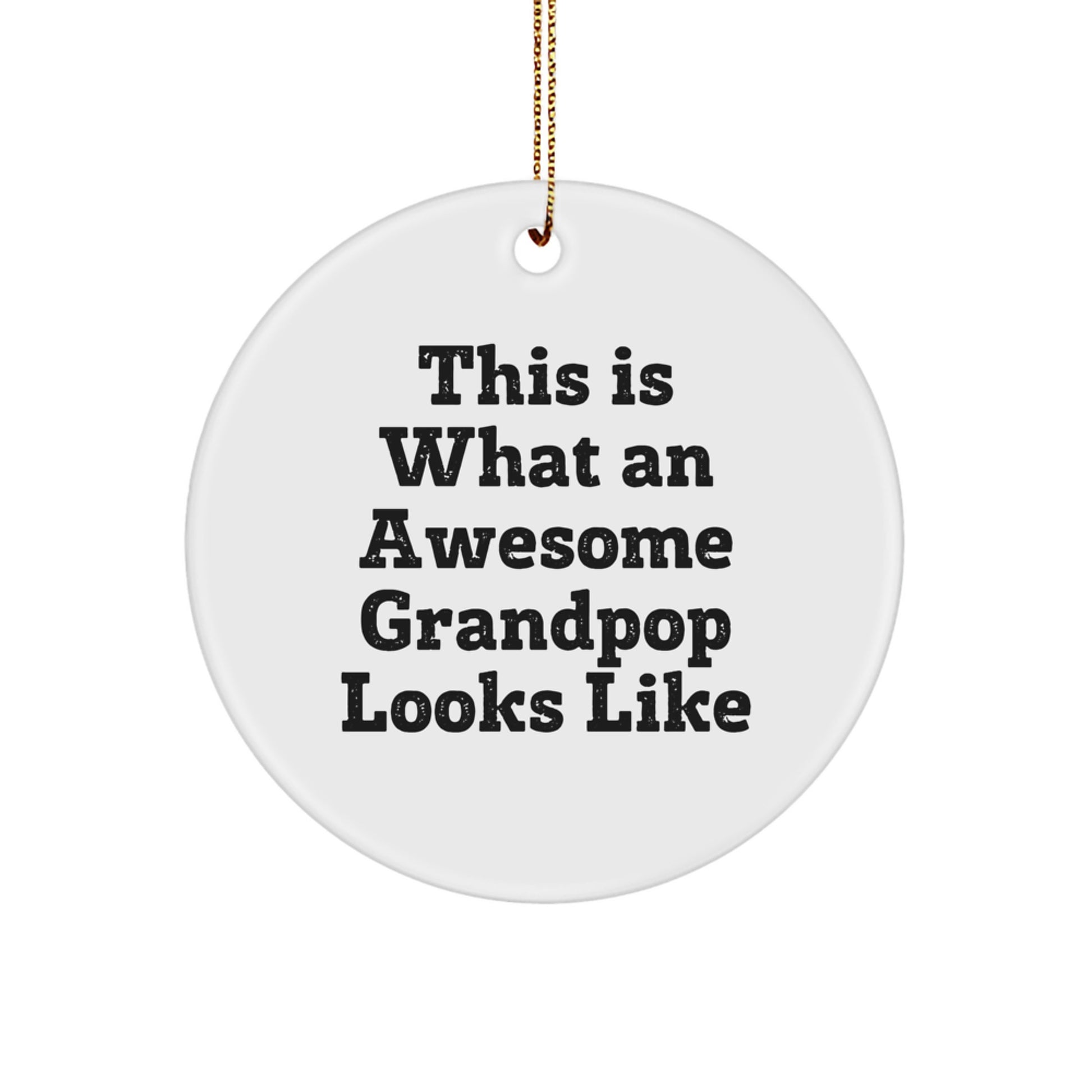Grandpop Gifts from Family Members - Funny Christmas Circle Ornament, 'This Is What An Awesome Grandpop Looks Like' Quote, Unique Gift for Grandpop - Image 1