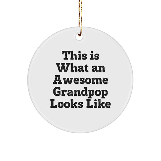 Grandpop Gifts from Family Members - Funny Christmas Circle Ornament, 'This Is What An Awesome Grandpop Looks Like' Quote, Unique Gift for Grandpop - Image 1