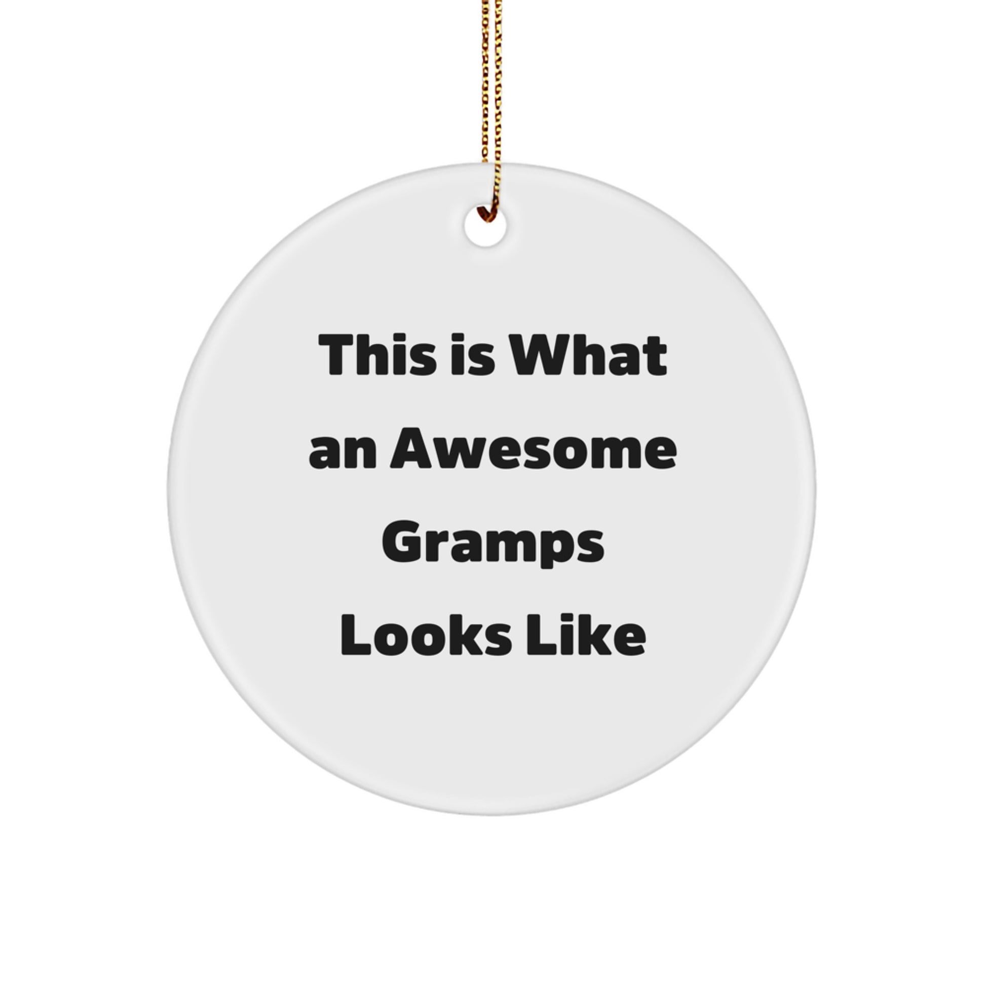 Funny Gramps Gifts, Circle Ornament with This Is What An Awesome Gramps Looks Like Quote, Gifts from Friends for Gramps - Image 1