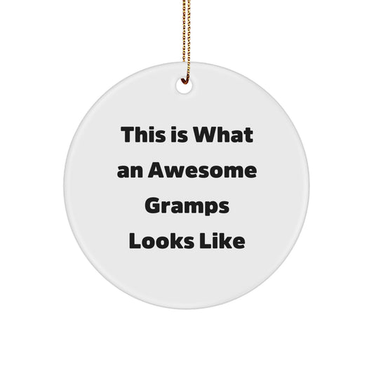 Funny Gramps Gifts, Circle Ornament with This Is What An Awesome Gramps Looks Like Quote, Gifts from Friends for Gramps - Image 1