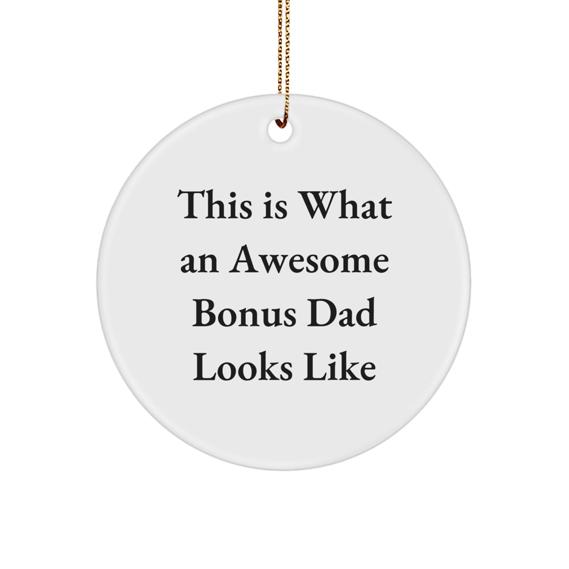 Funny Bonus Dad Gifts for Men - This Is What An Awesome Bonus Dad Looks Like Circle Ornament, Christmas Unique Gifts from Family - Image 1