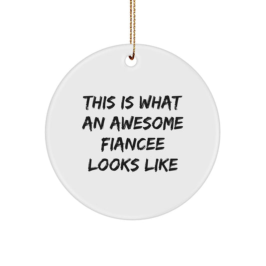 Funny Fiancee Gifts, This Is What An Awesome Fiancee Looks Like Circle Ornament for Her, from Friends, Perfect Christmas Unique Gift Idea for Her - Image 1