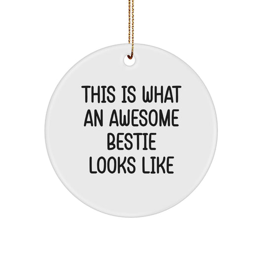 Funny Bestie Circle Ornament Gifts from Men, Gifts for Bestie, This Is What An Awesome Bestie Looks Like, Christmas Unique Presents - Image 1