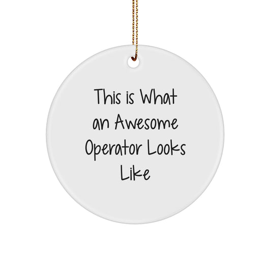 Funny Operator Circle Ornament, Christmas Unique Gifts from Friends, 'This Is What An Awesome Operator Looks Like' Decor for Men Women Family - Image 1
