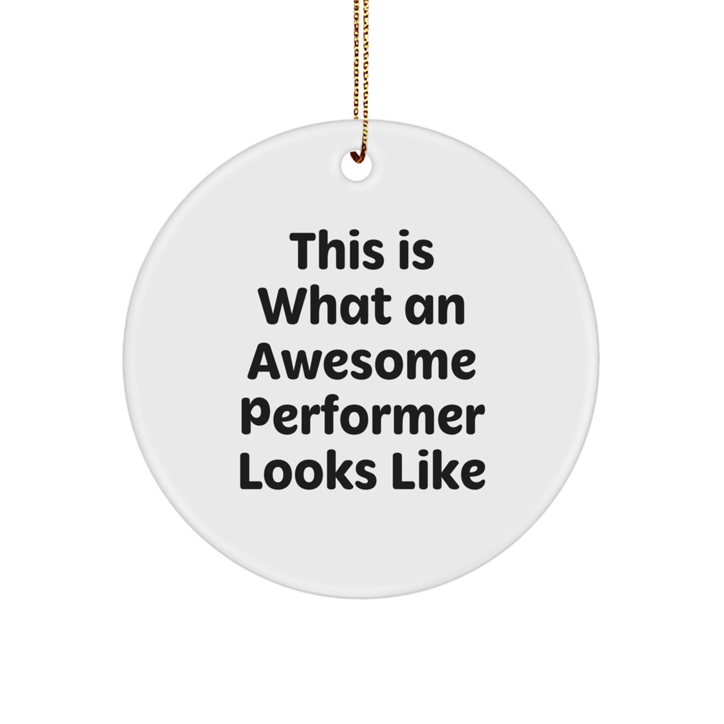 Inspirational Performer Gifts from Friends for Christmas Unique Circle Ornaments with Funny Quote - Image 1