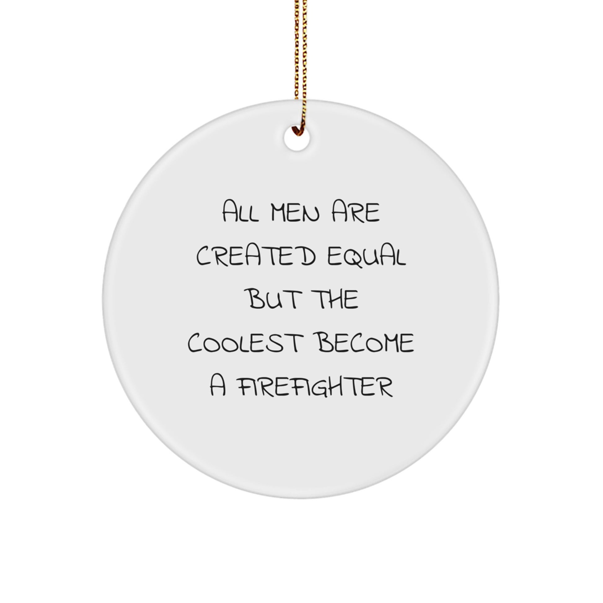 Funny Firefighter Gifts for Men Unique Christmas Circle Ornament From, Inspirational Coolest Firefighter Quotes, Gifts for Firefighter Friends - Image 1