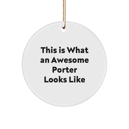 Gifts for Porter, Funny Circle Ornament Quote, Christmas Unique Gifts from Friends - Image 1