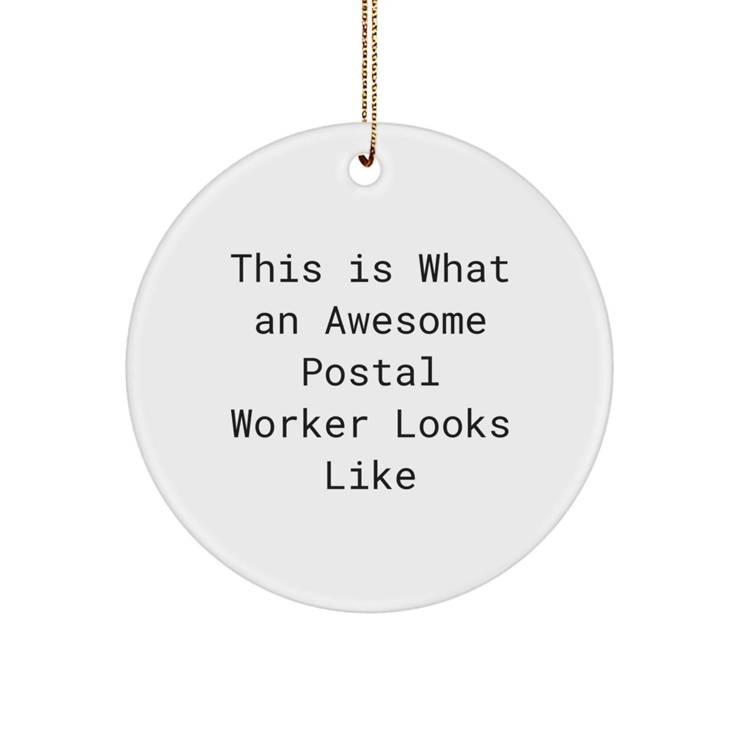 Funny Postal Worker Gifts for Men, Women, Friends - This Is What An Awesome Postal Worker Looks Like, Circle Ornament for Christmas - Image 1