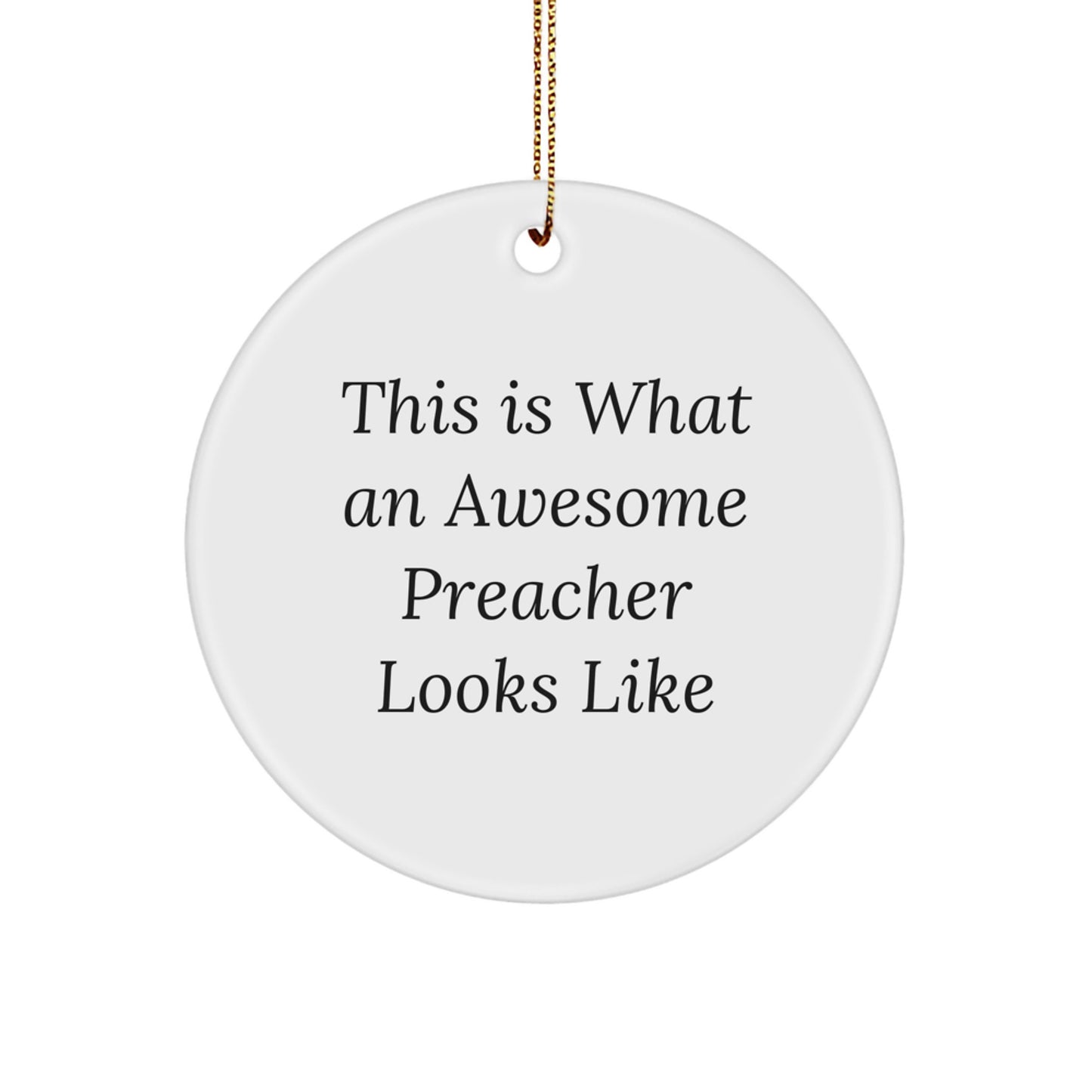 Funny Preacher Gifts from Men for Christmas Unique Circle Ornament Quotes This Is What An Awesome Preacher Looks Like - Image 1