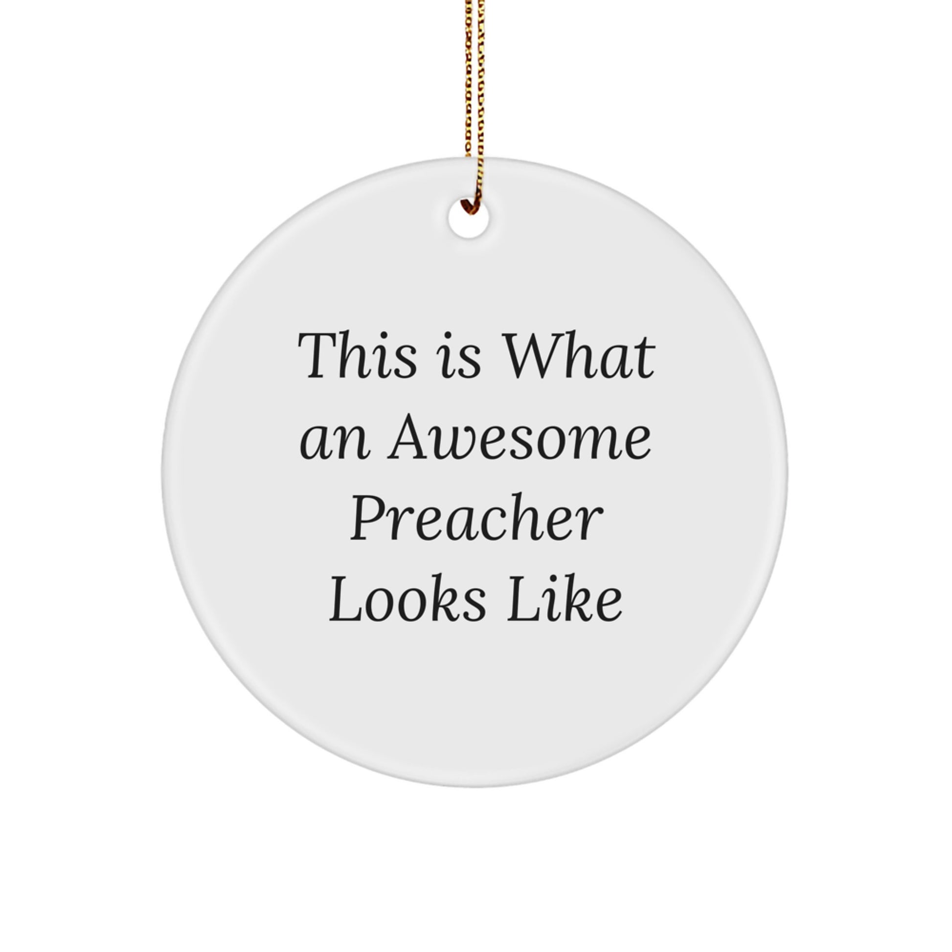 Funny Preacher Gifts from Men for Christmas Unique Circle Ornament Quotes This Is What An Awesome Preacher Looks Like - Image 1