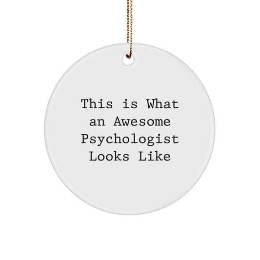 Funny Psychologist Gifts for Men, Unique Circle Ornament with Quote 'This Is What An Awesome Psychologist Looks Like', Gifts from Family, Friends for Christmas Unique Gifts - Image 1
