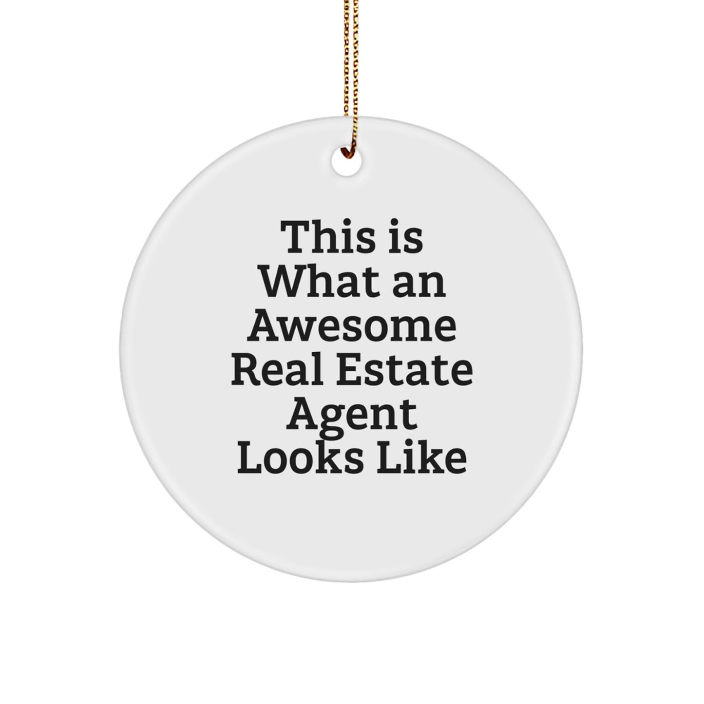 Real Estate Agent Gifts from Men - This Is What An Awesome Real Estate Agent Looks Like Circle Ornament, Christmas Unique Gifts for Real Estate Agent - Image 1