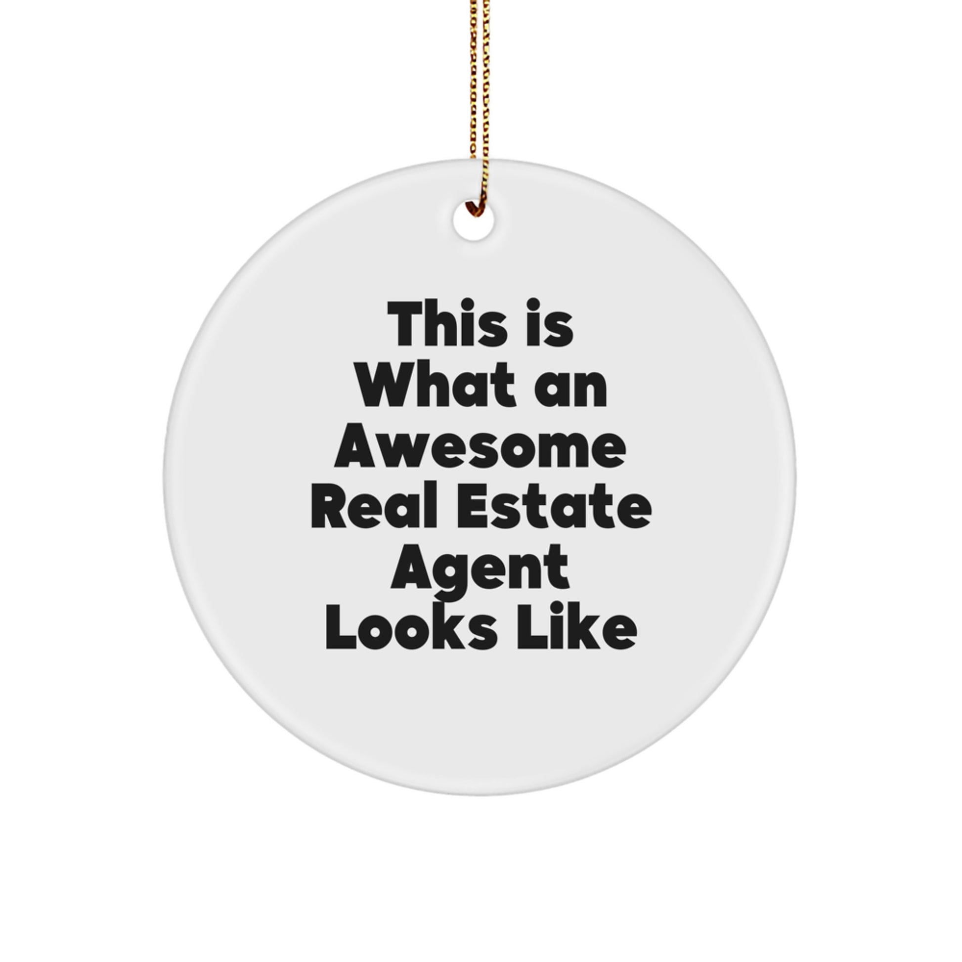 Real Estate Agent Gifts from Friends, Funny Circle Ornament for Christmas Unique Gifts, This Is What An Awesome Real Estate Agent Looks Like - Image 1
