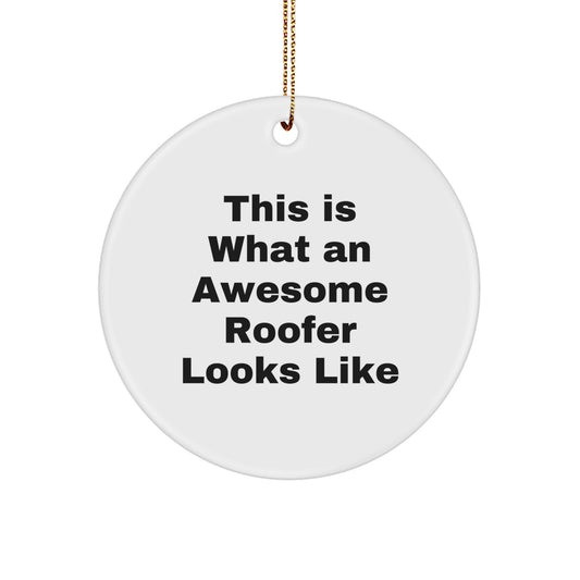 Roofer's Awesome Gift Circle Ornament, Funny Quote, White, Christmas Unique Gifts from Friends to Family - Image 1